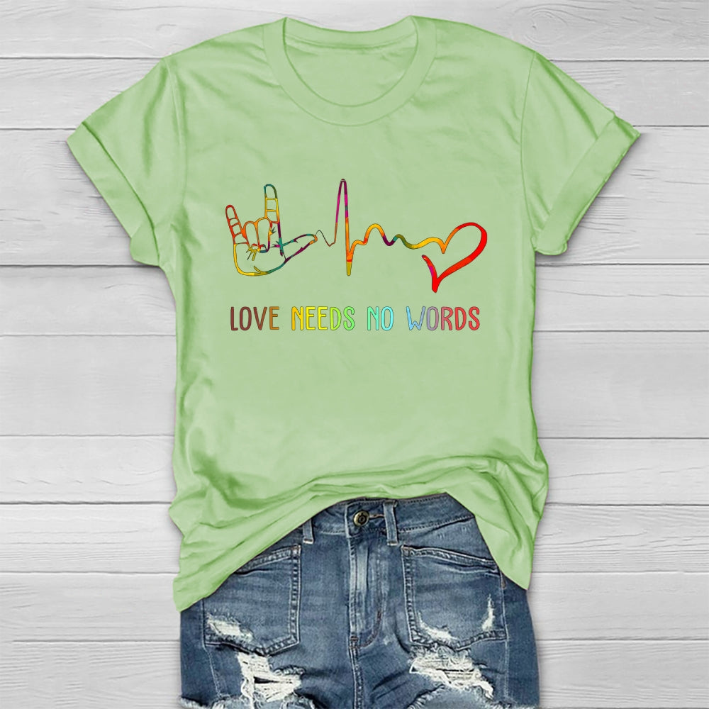 Love Needs No Words Healthwear T-shirt