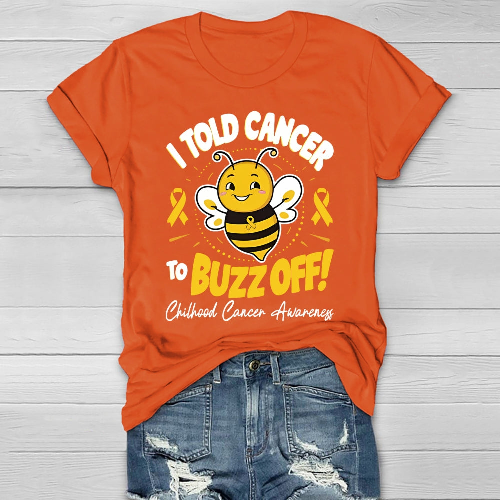 Childhood Cancer Awareness I Told Cancer To Buzz Off  T-shirt