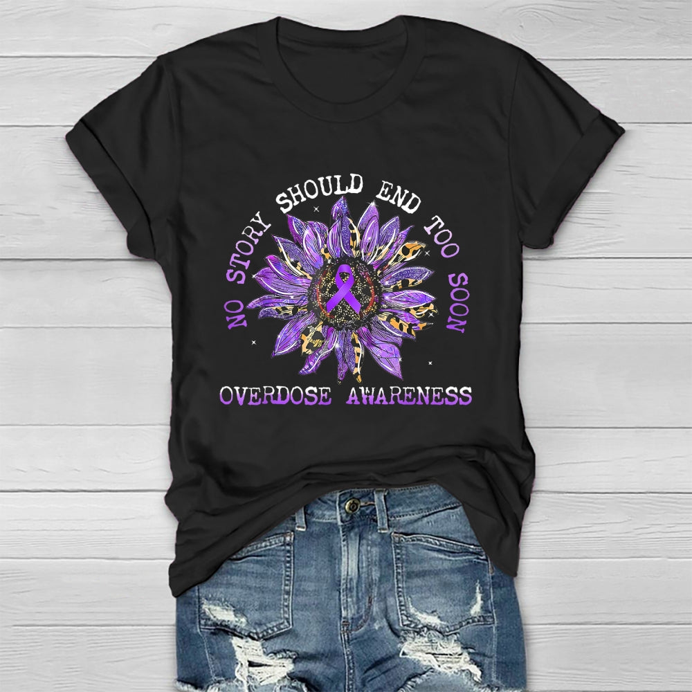 No Story Should End Too Soon Overdose Awareness Healthwear T-shirt