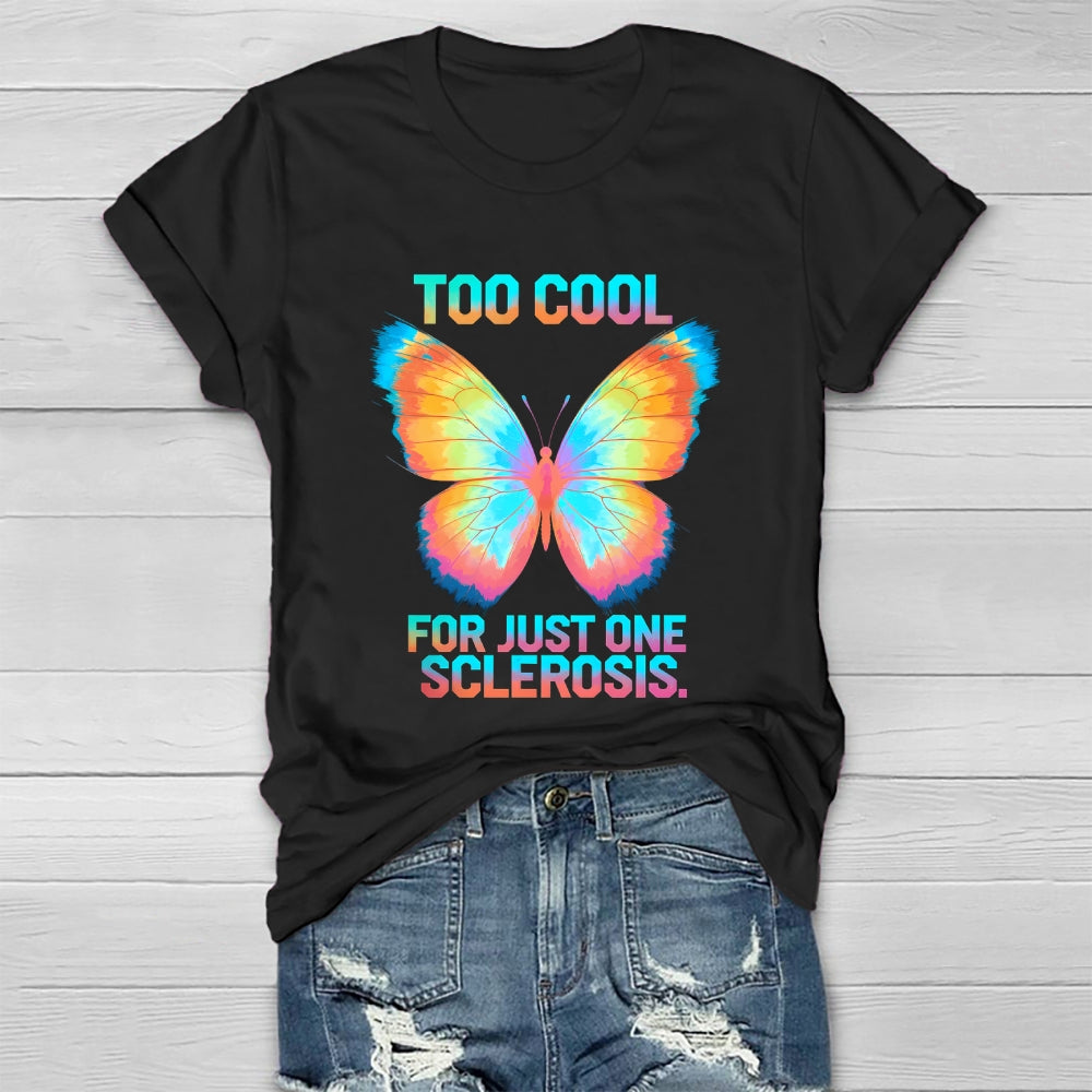 Too Cool For Just One Sclerosis Healthwear T-shirt
