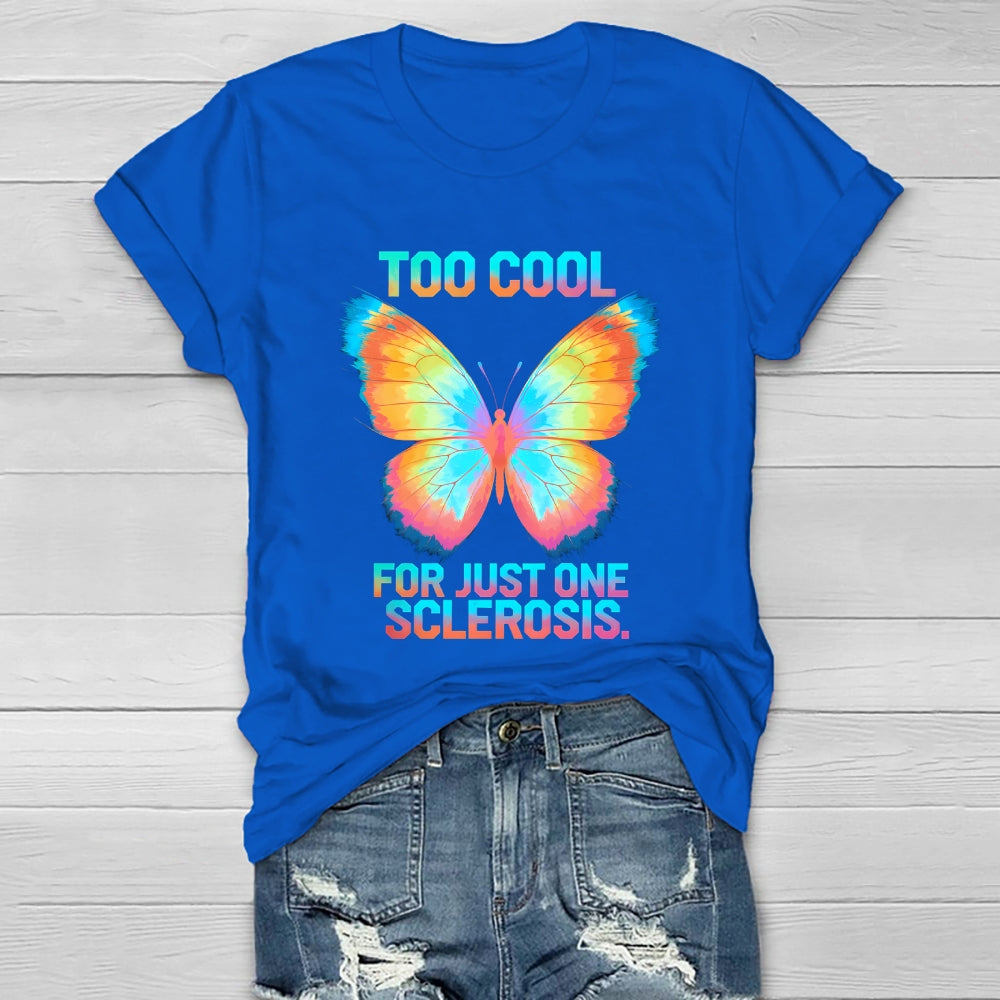 Too Cool For Just One Sclerosis Healthwear T-shirt