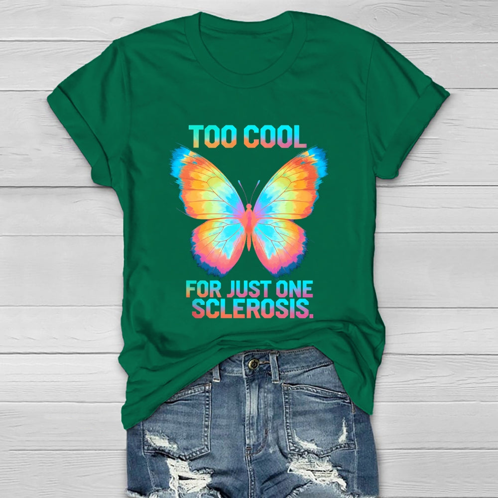 Too Cool For Just One Sclerosis Healthwear T-shirt