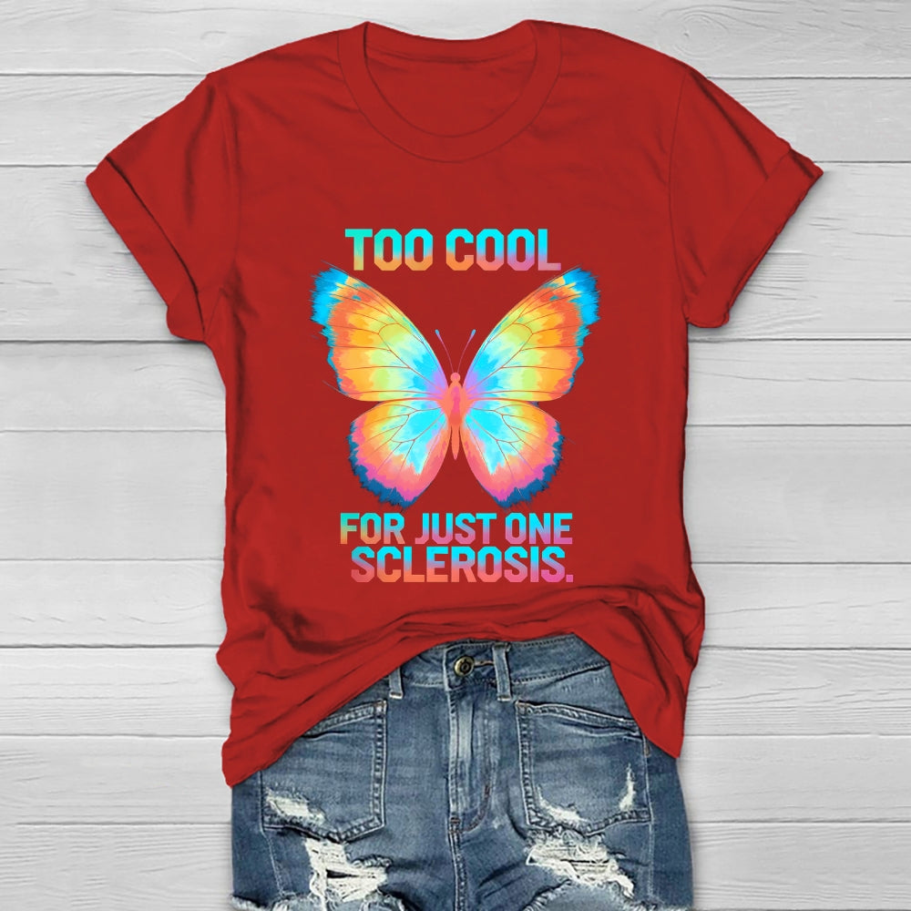 Too Cool For Just One Sclerosis Healthwear T-shirt