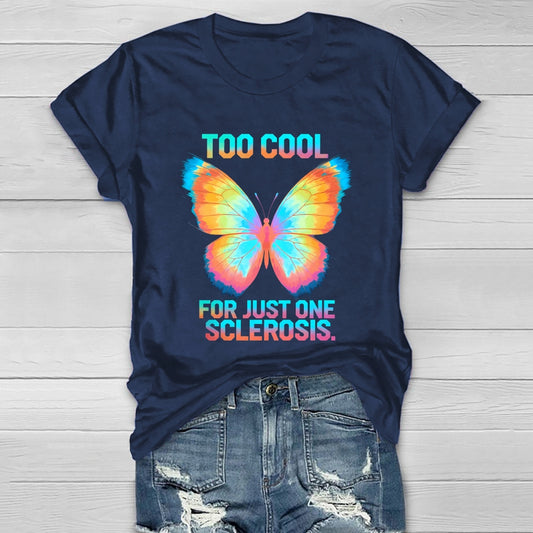 Too Cool For Just One Sclerosis Healthwear T-shirt