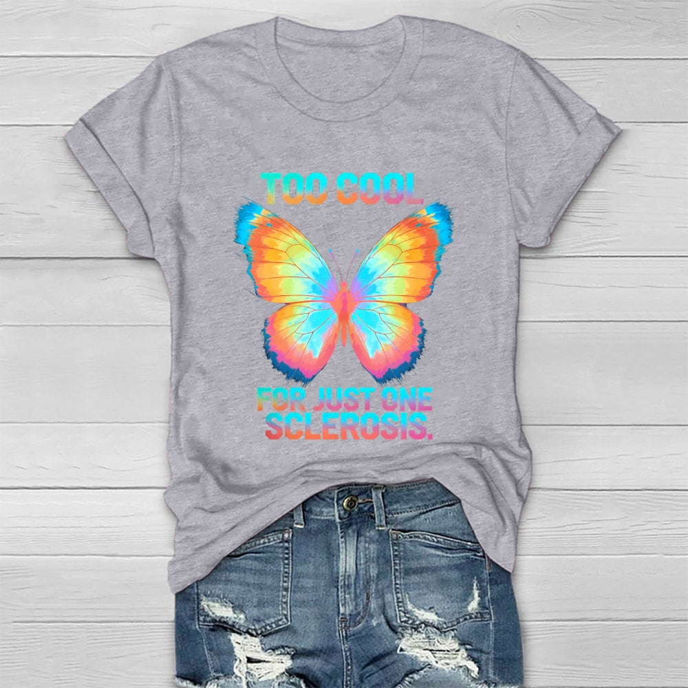 Too Cool For Just One Sclerosis Healthwear T-shirt