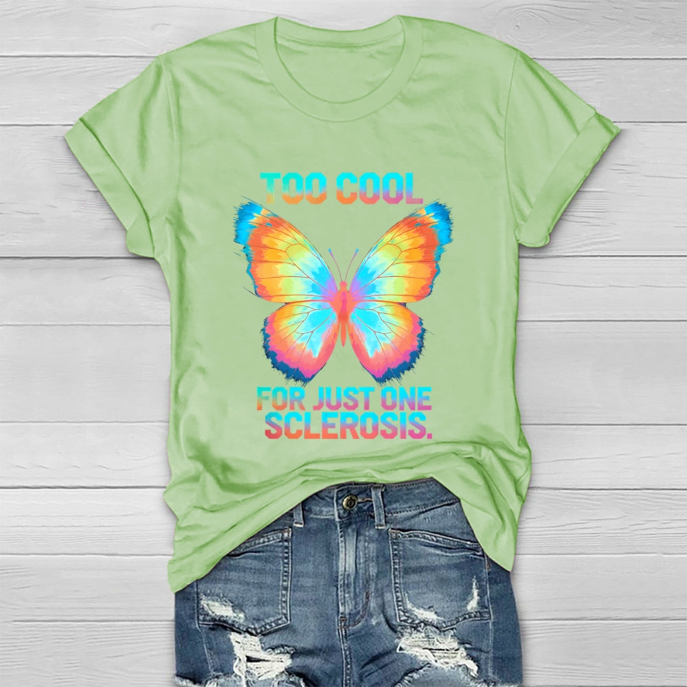 Too Cool For Just One Sclerosis Healthwear T-shirt
