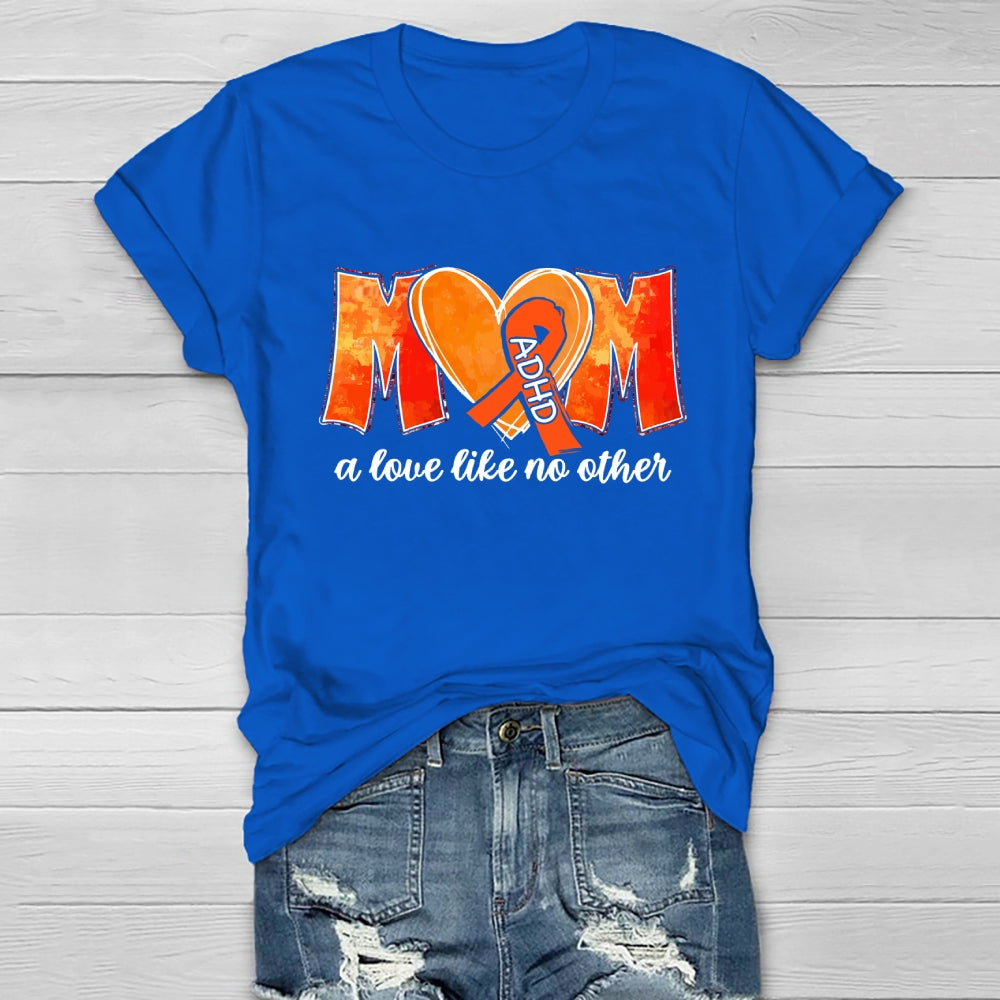 Adhd Mom  Alove Like No Other Healthwear T-shirt