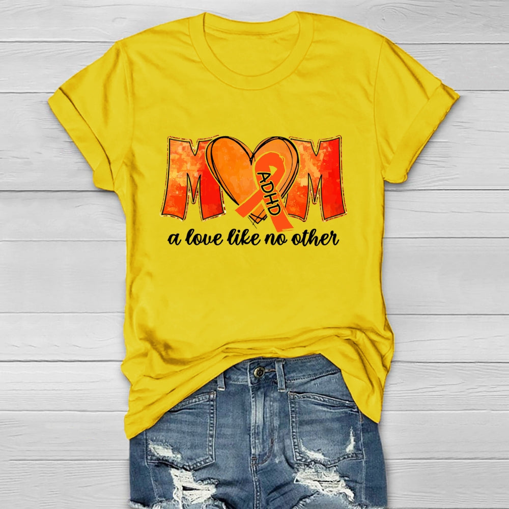 Adhd Mom  Alove Like No Other Healthwear T-shirt