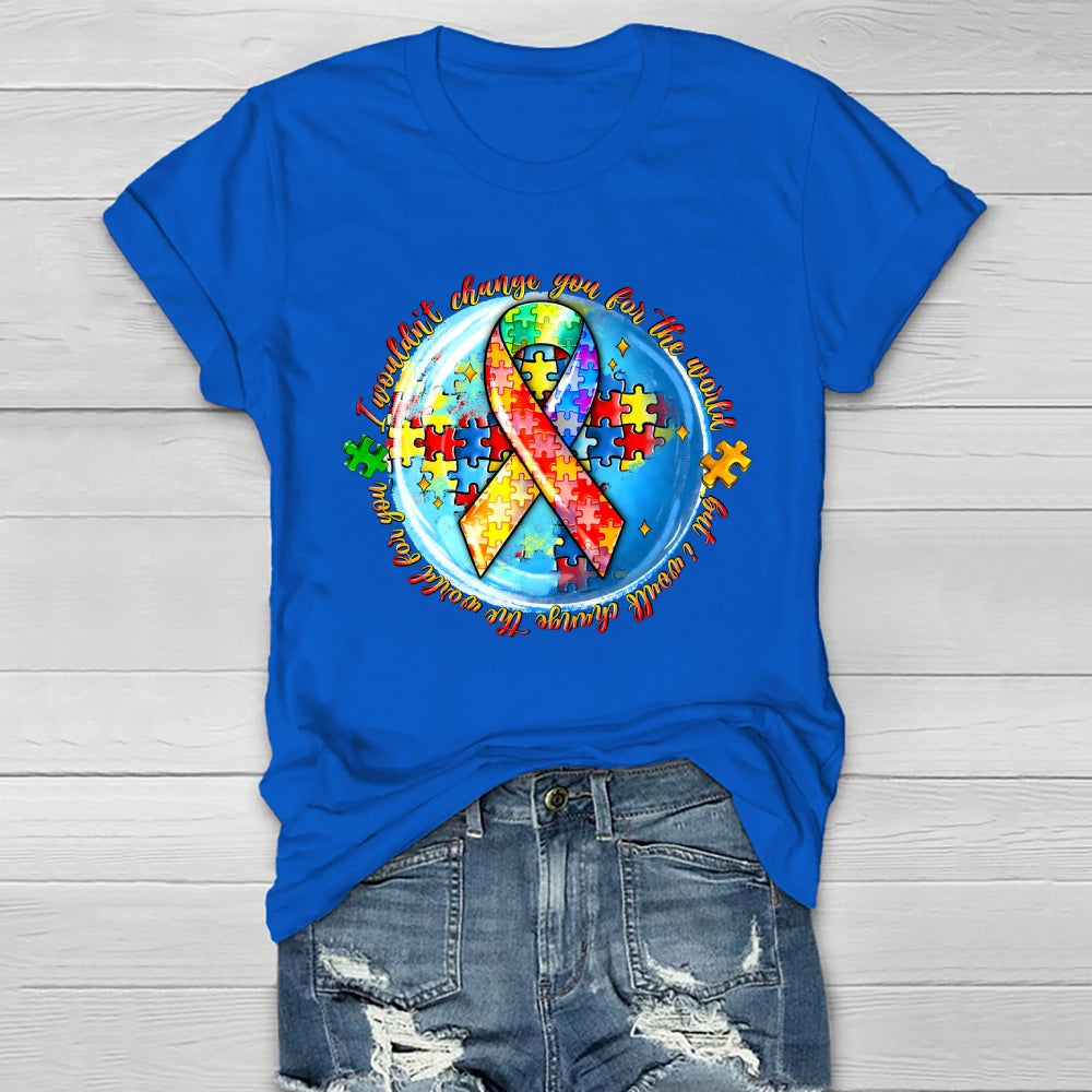 I Wouldn't Change You For The World Autism Awareness Healthwear T-shirt