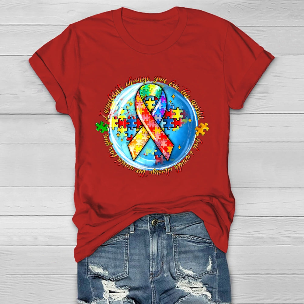 I Wouldn't Change You For The World Autism Awareness Healthwear T-shirt