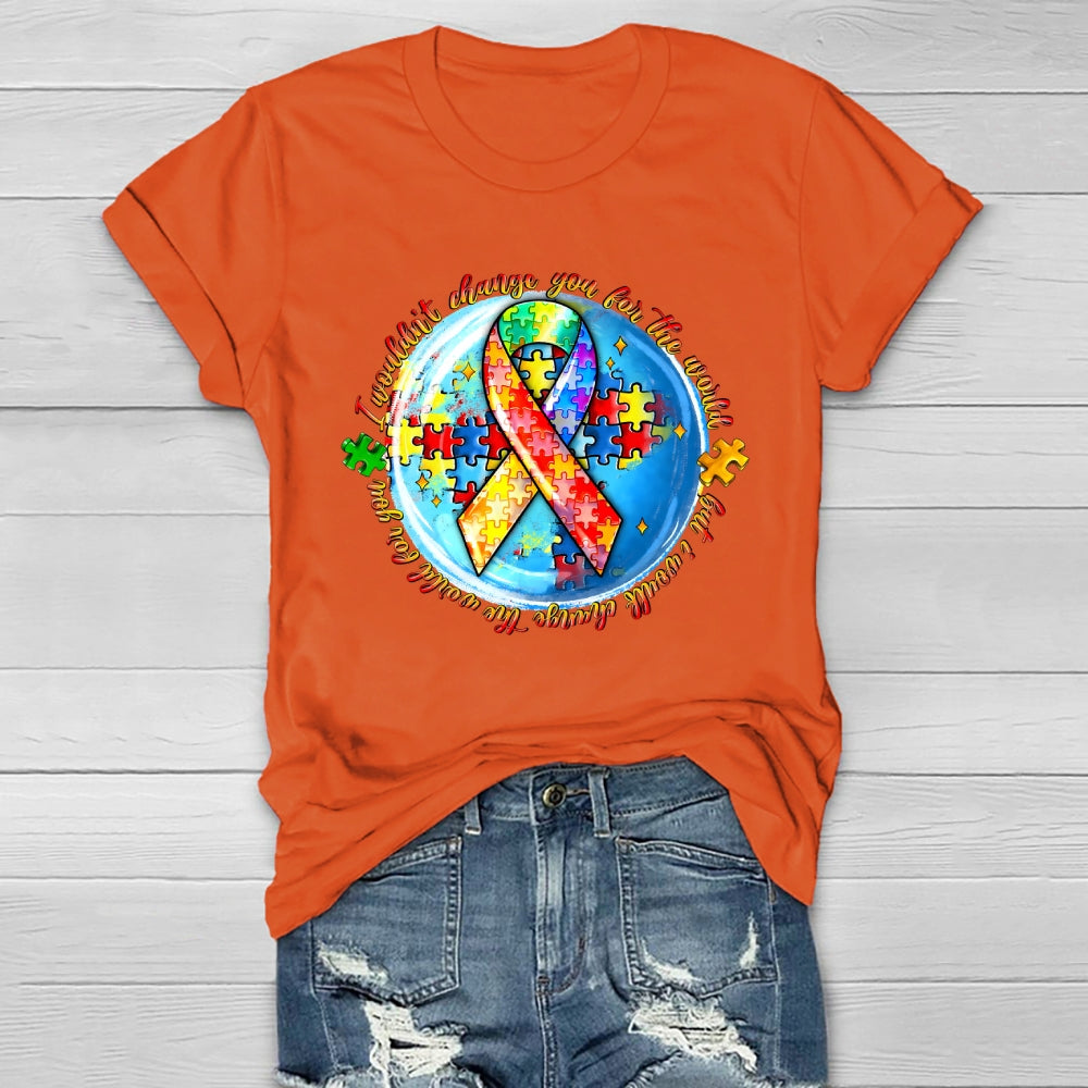 I Wouldn't Change You For The World Autism Awareness Healthwear T-shirt