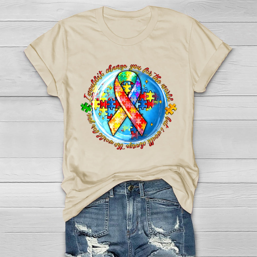 I Wouldn't Change You For The World Autism Awareness Healthwear T-shirt