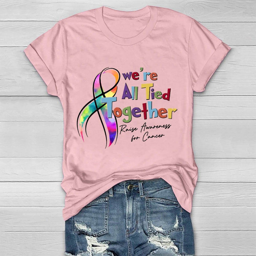 We're All Tied Together Raise Awareness For Cancer Healthwear T-shirt