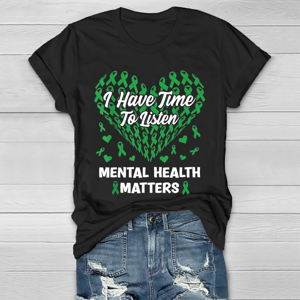 I Have Time To Listen Mental Health Awareness Matters Healthwear T-shirt