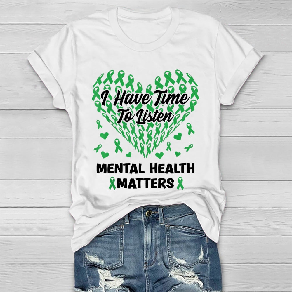 I Have Time To Listen Mental Health Awareness Matters Healthwear T-shirt