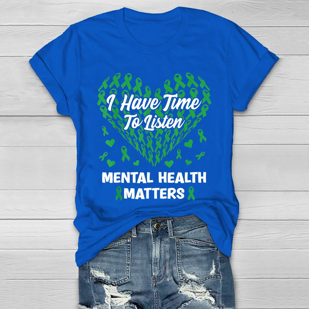 I Have Time To Listen Mental Health Awareness Matters Healthwear T-shirt
