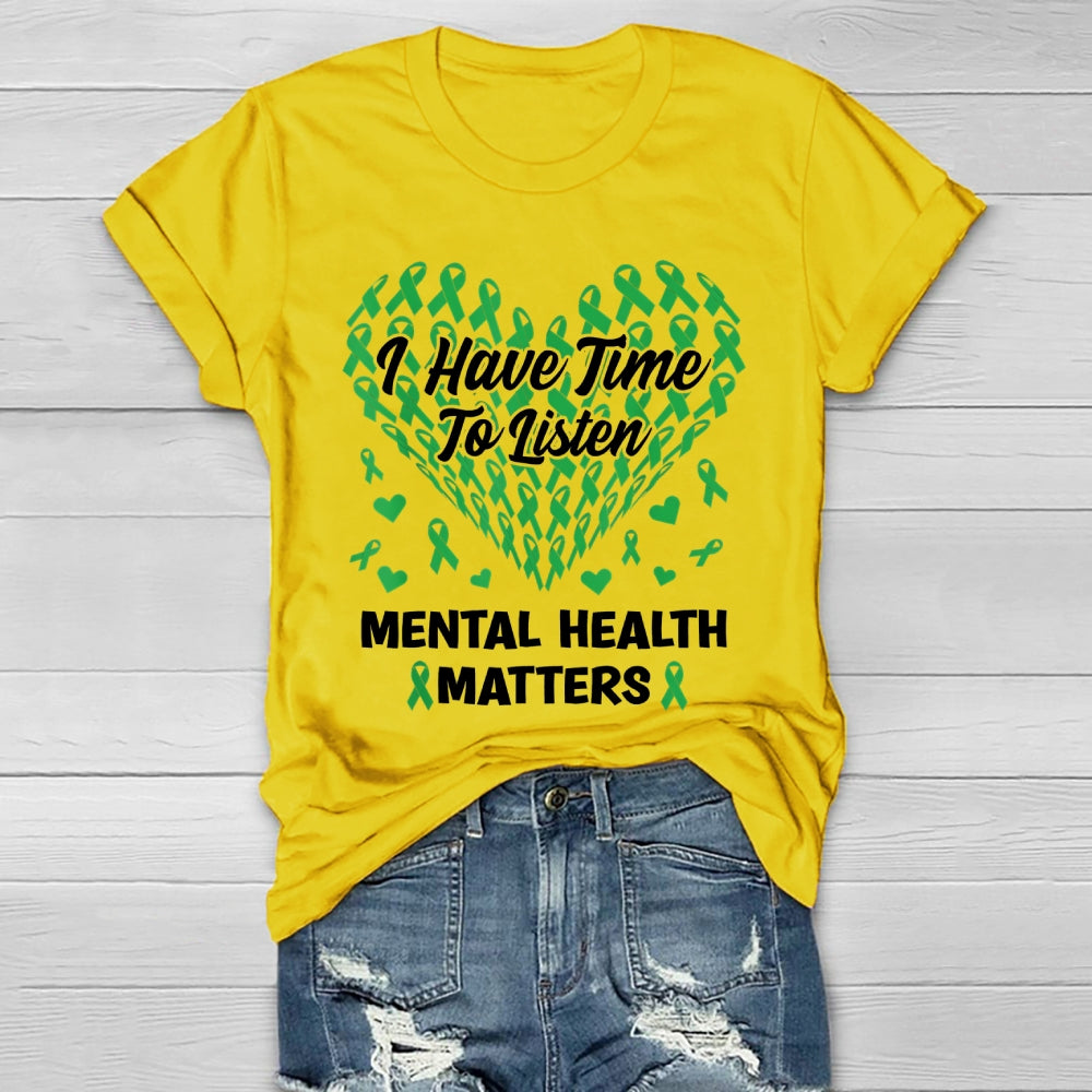 I Have Time To Listen Mental Health Awareness Matters Healthwear T-shirt