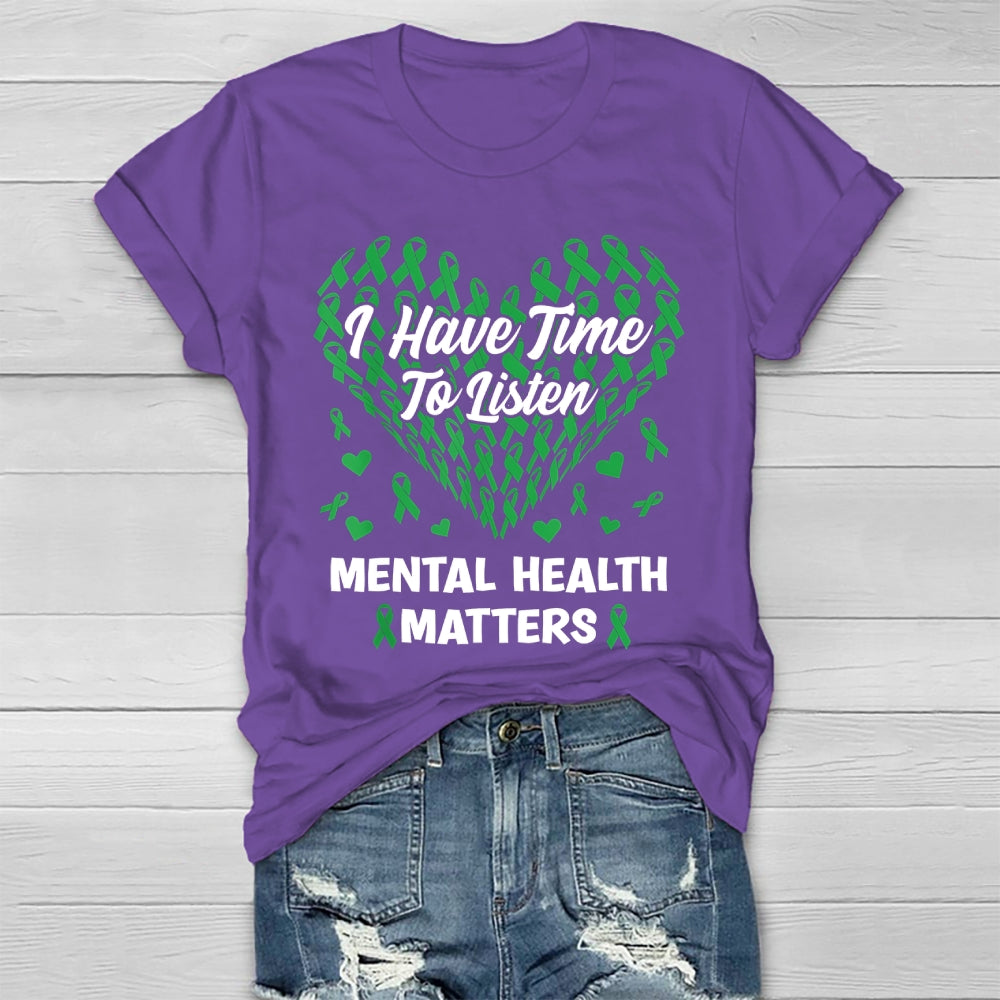 I Have Time To Listen Mental Health Awareness Matters Healthwear T-shirt