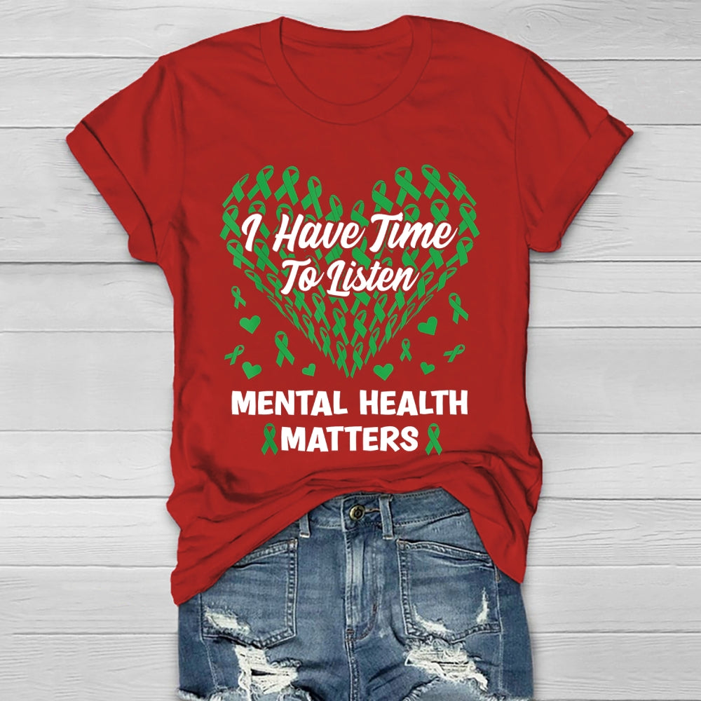 I Have Time To Listen Mental Health Awareness Matters Healthwear T-shirt