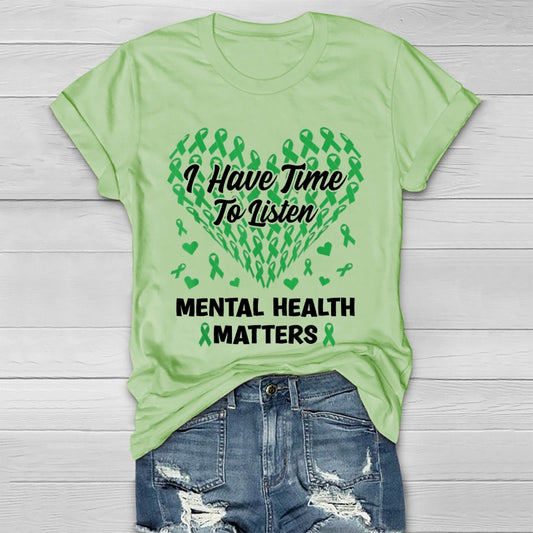 I Have Time To Listen Mental Health Awareness Matters Healthwear T-shirt