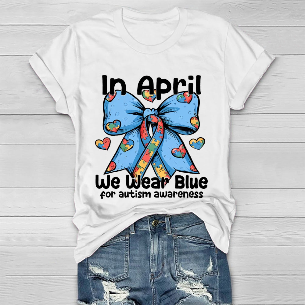 In April We Wear Blue For  Autism Awareness Healthwear T-shirt