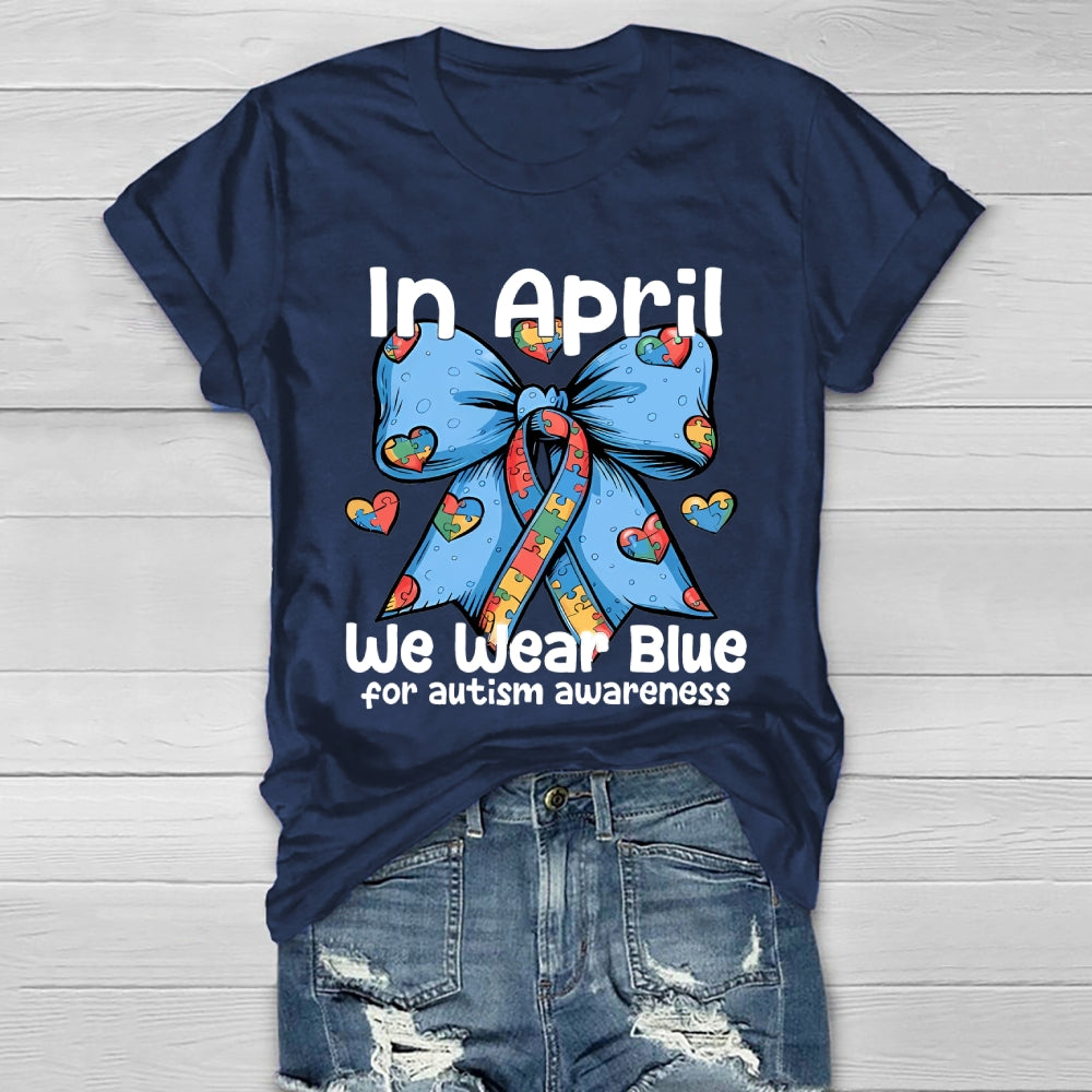 In April We Wear Blue For  Autism Awareness Healthwear T-shirt
