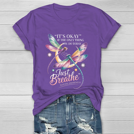 It's Okay If The Only Thing You Do Today Just  Breathe Healthwear T-shirt
