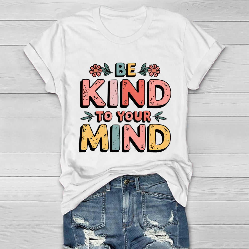 Be Kind To Your Mind Healthwear T-shirt