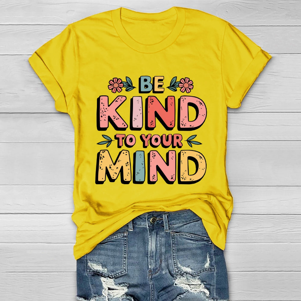 Be Kind To Your Mind Healthwear T-shirt