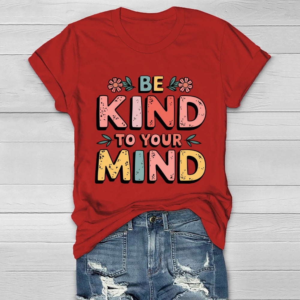 Be Kind To Your Mind Healthwear T-shirt