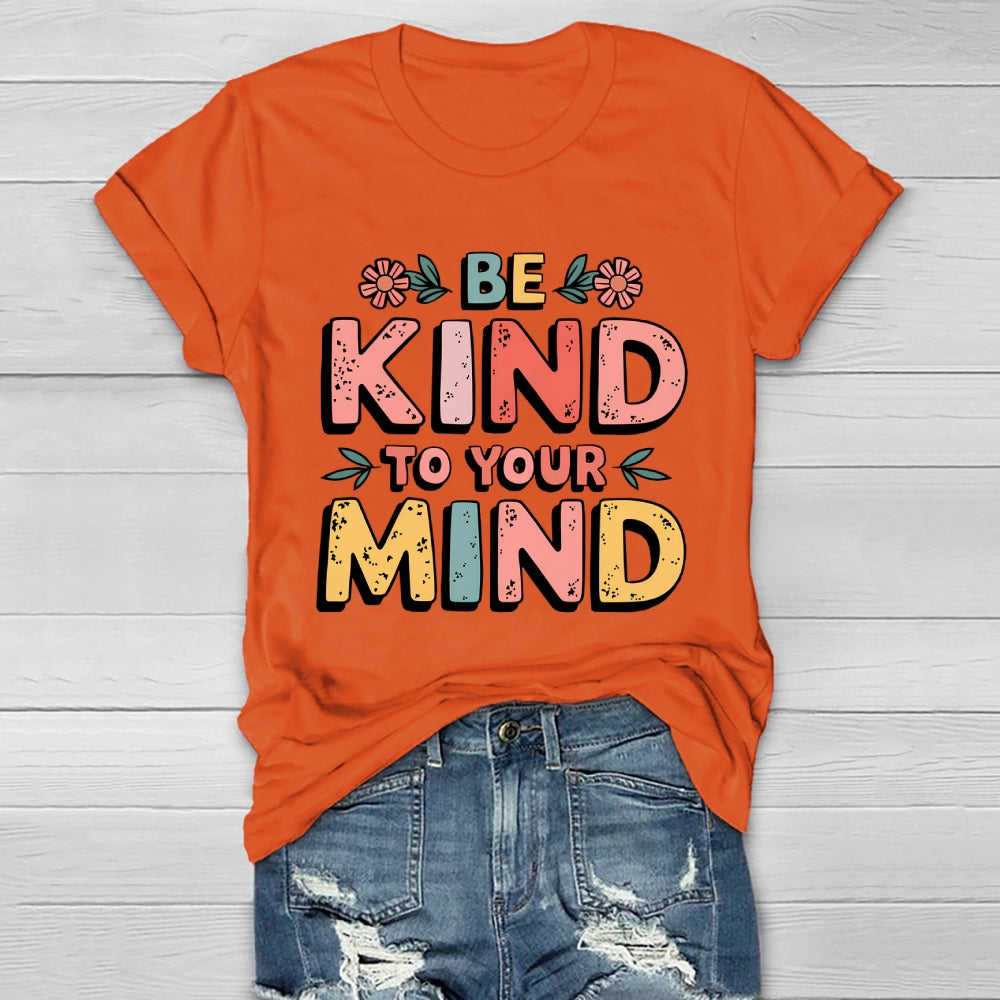 Be Kind To Your Mind Healthwear T-shirt