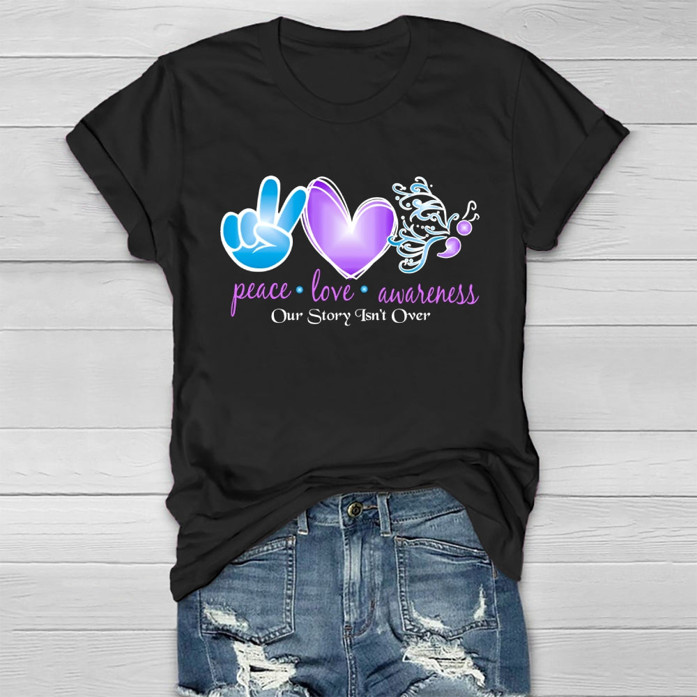 Peace Love Awareness Our Story Isn't Over Healthwear T-shirt