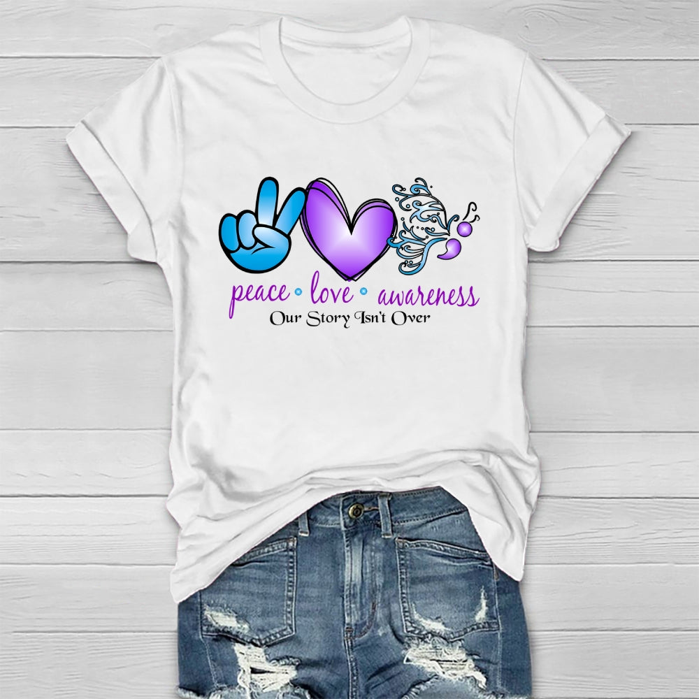 Peace Love Awareness Our Story Isn't Over Healthwear T-shirt