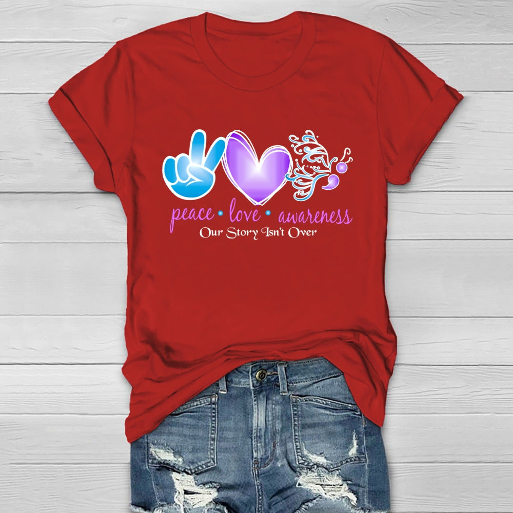 Peace Love Awareness Our Story Isn't Over Healthwear T-shirt