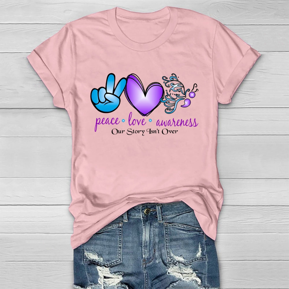 Peace Love Awareness Our Story Isn't Over Healthwear T-shirt