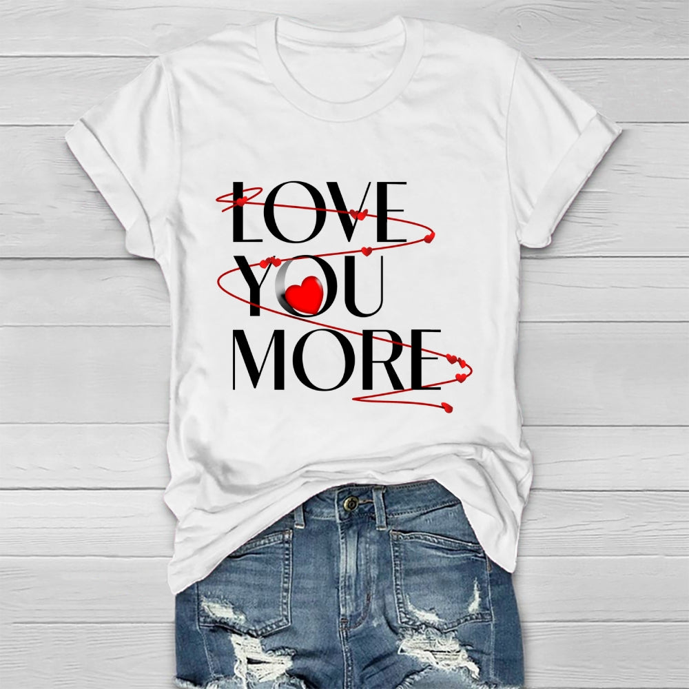 Love You More Healthwear T-shirt