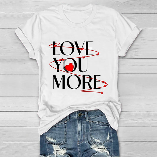 Love You More Healthwear T-shirt