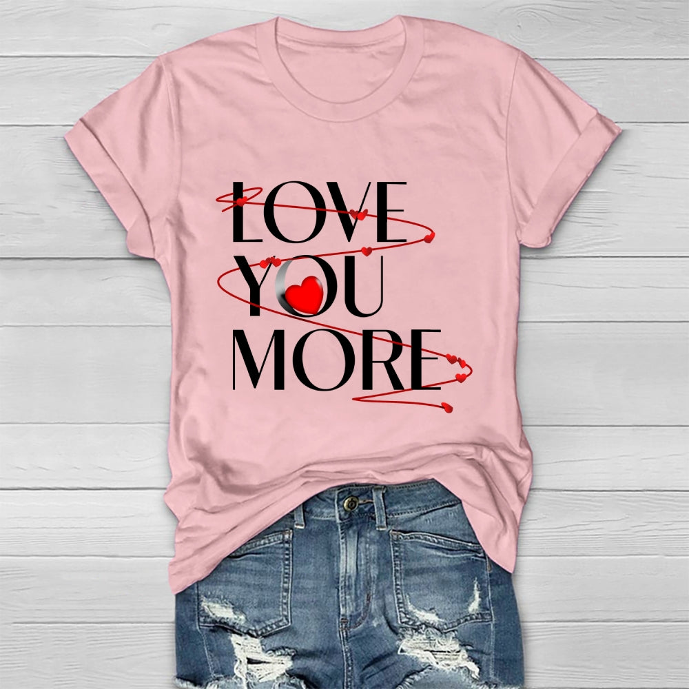 Love You More Healthwear T-shirt