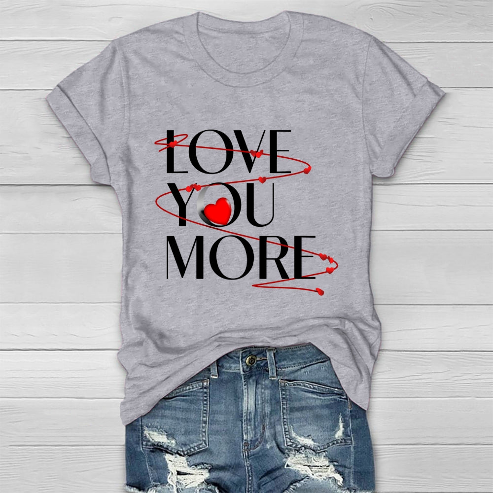 Love You More Healthwear T-shirt