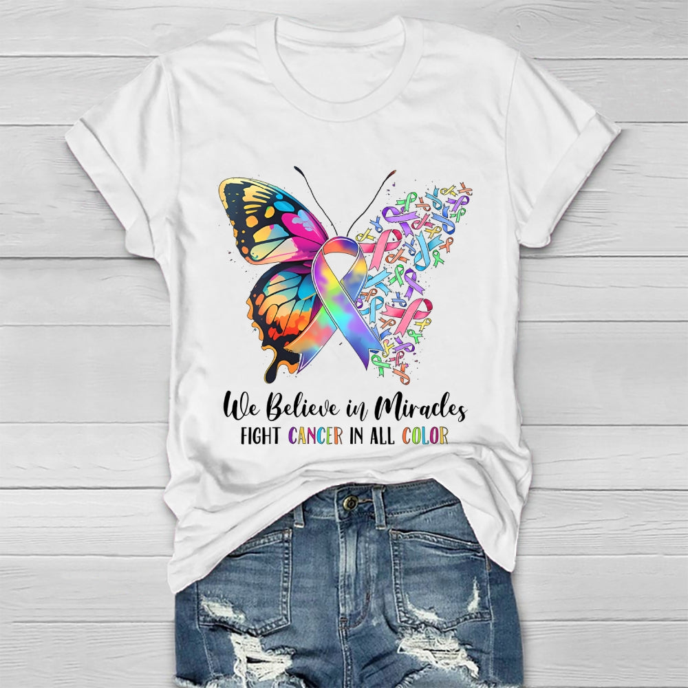 We Believe In Miracles Fight Cancer In All Color Butterfly  Healthwear T-shirt