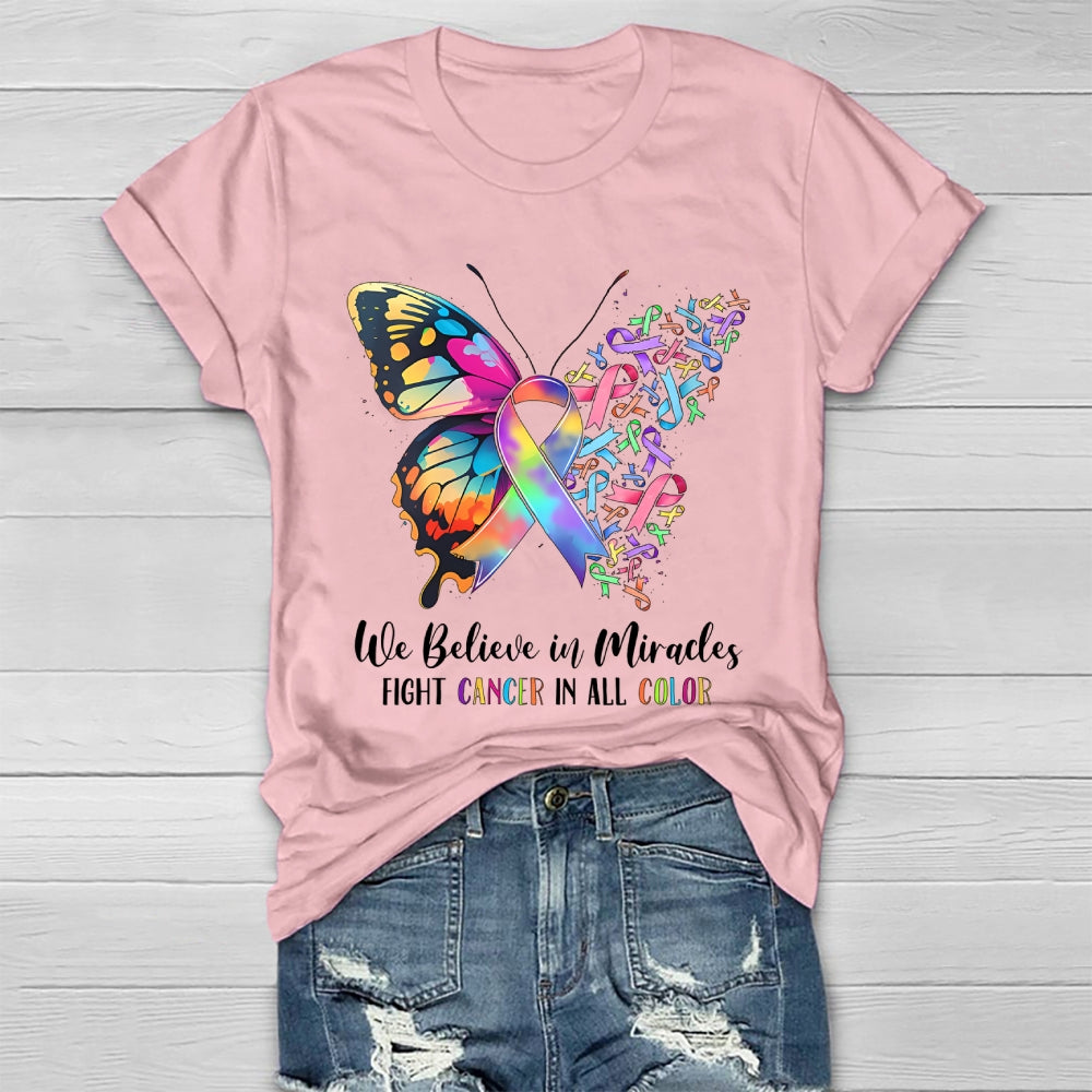 We Believe In Miracles Fight Cancer In All Color Butterfly  Healthwear T-shirt