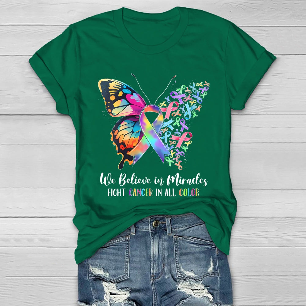 We Believe In Miracles Fight Cancer In All Color Butterfly  Healthwear T-shirt