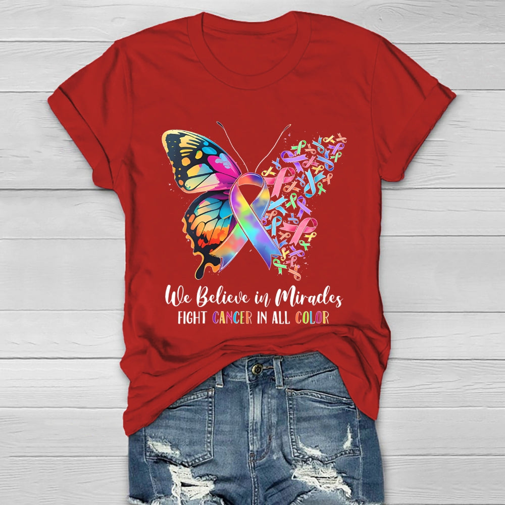 We Believe In Miracles Fight Cancer In All Color Butterfly  Healthwear T-shirt