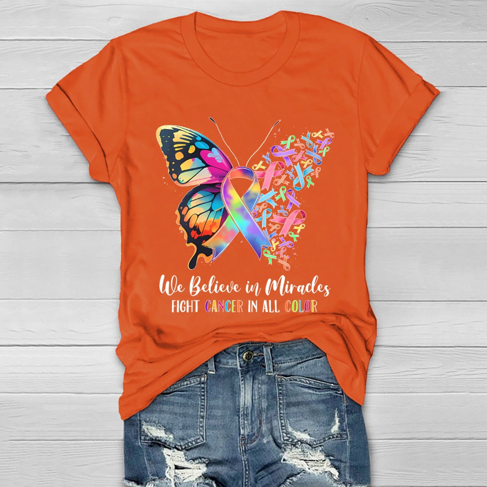 We Believe In Miracles Fight Cancer In All Color Butterfly  Healthwear T-shirt
