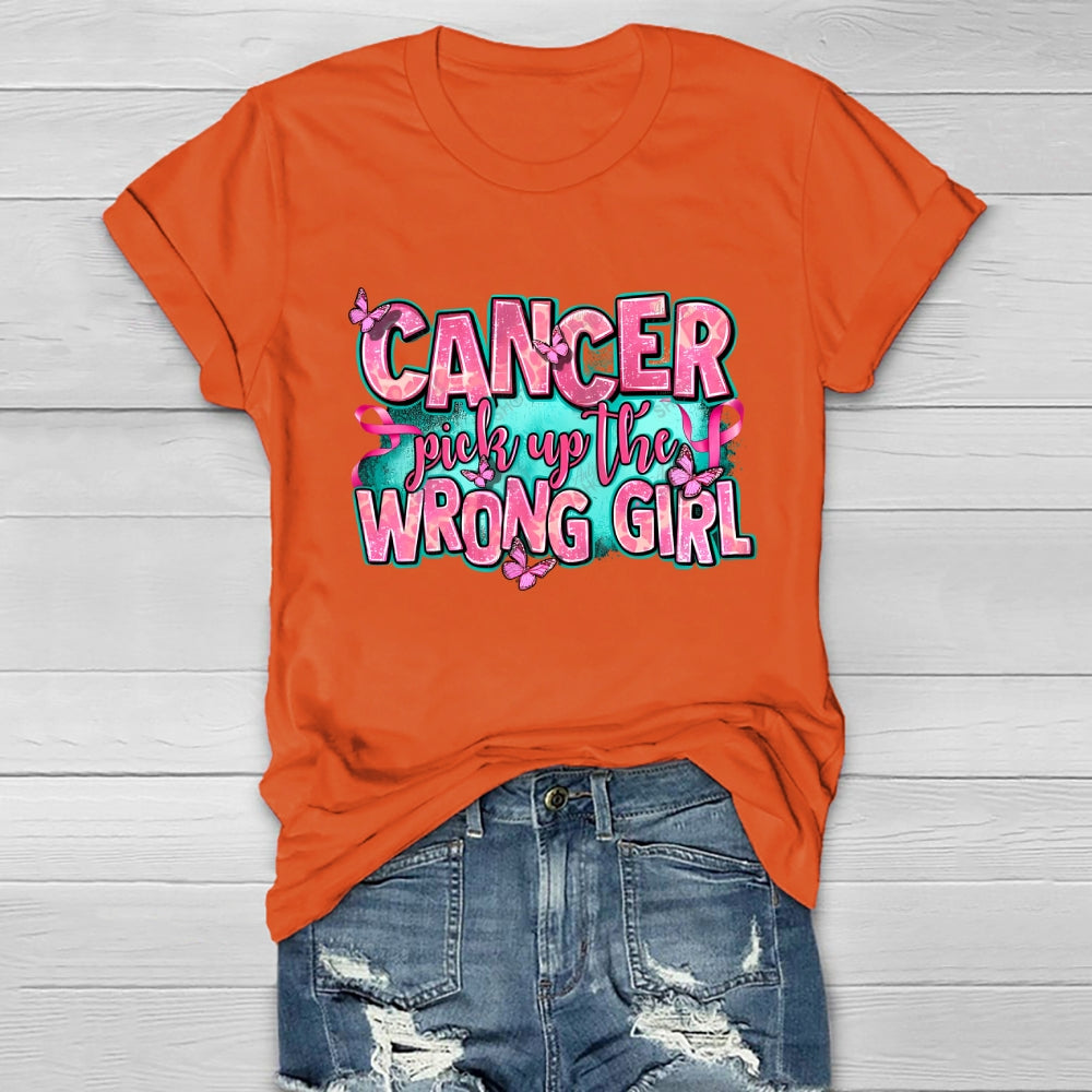 Cancer Pick Up The Wrong Girl  Healthwear T-shirt