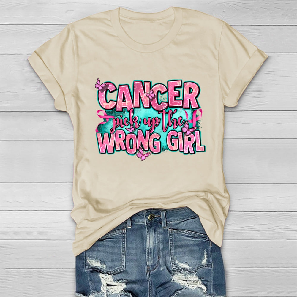 Cancer Pick Up The Wrong Girl  Healthwear T-shirt
