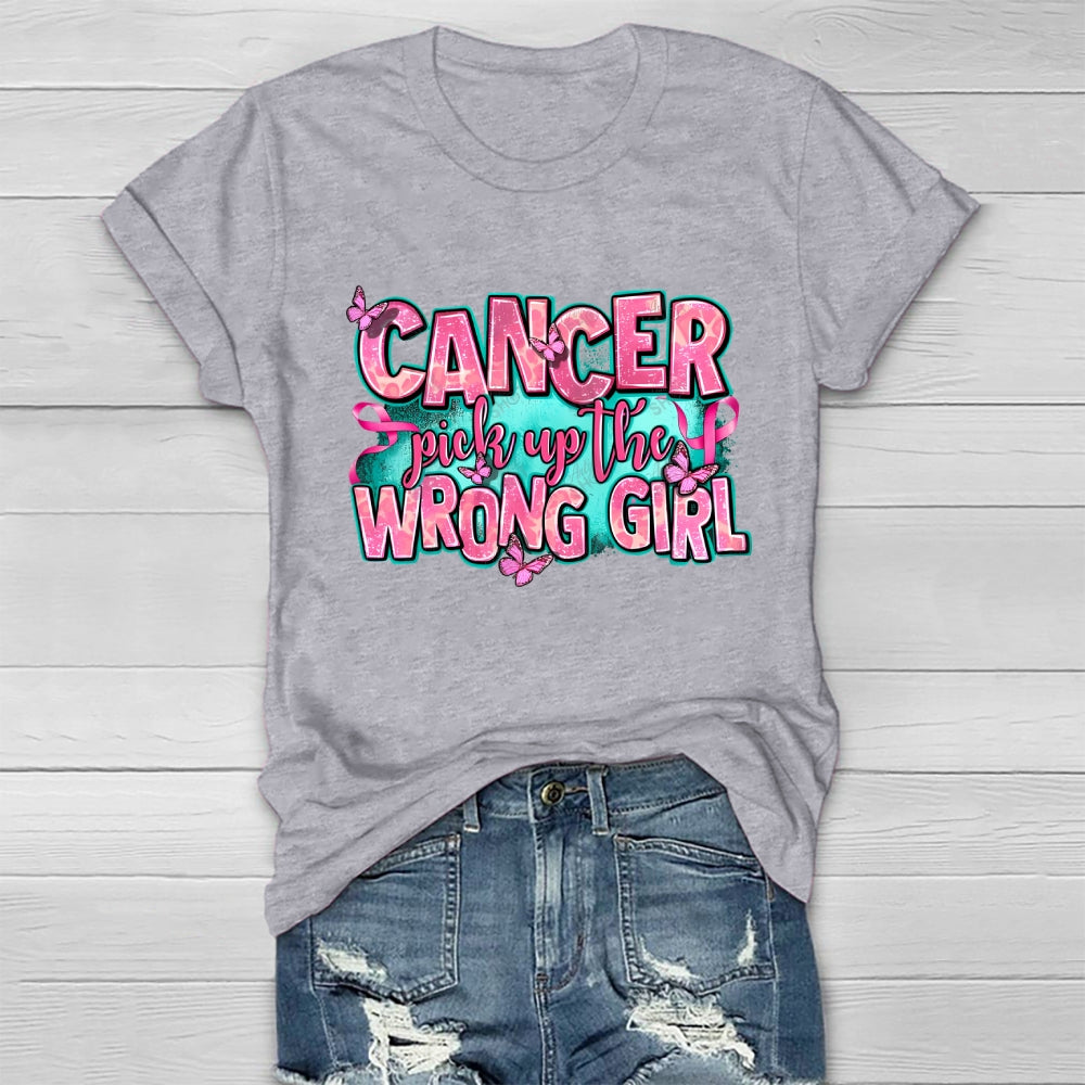 Cancer Pick Up The Wrong Girl  Healthwear T-shirt