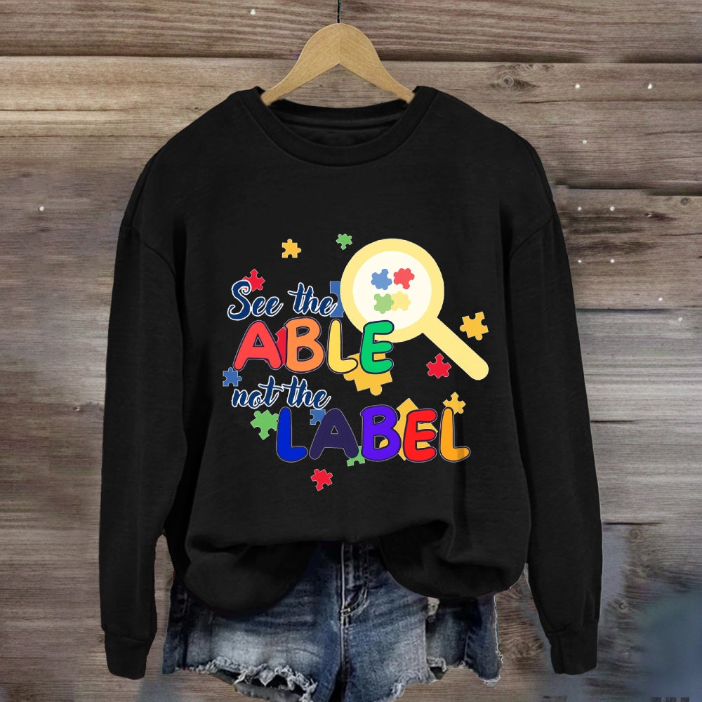 See The Able Not The Label Sweatshirt