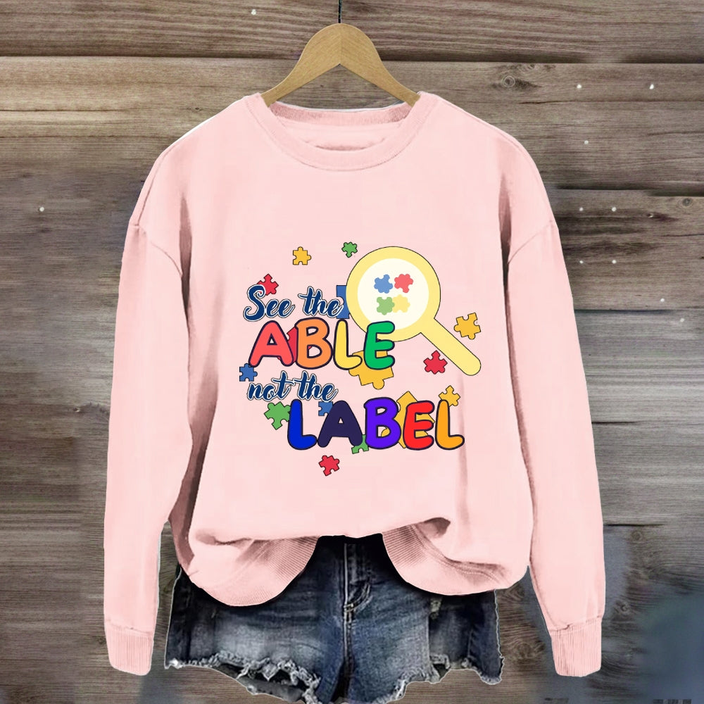 See The Able Not The Label Sweatshirt