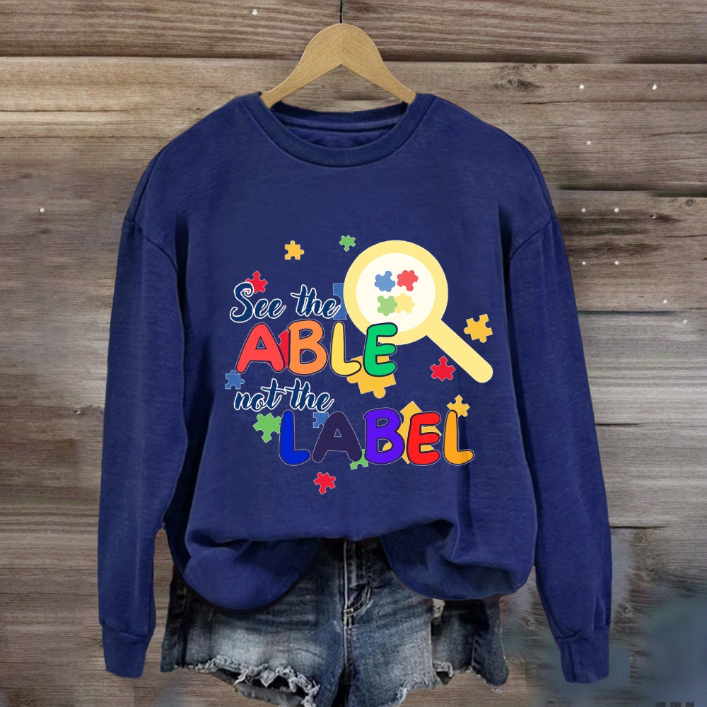 See The Able Not The Label Sweatshirt